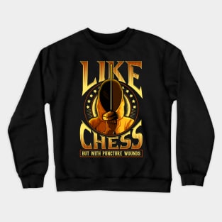 Like Chess But With Puncture Wounds Funny Fencing Crewneck Sweatshirt